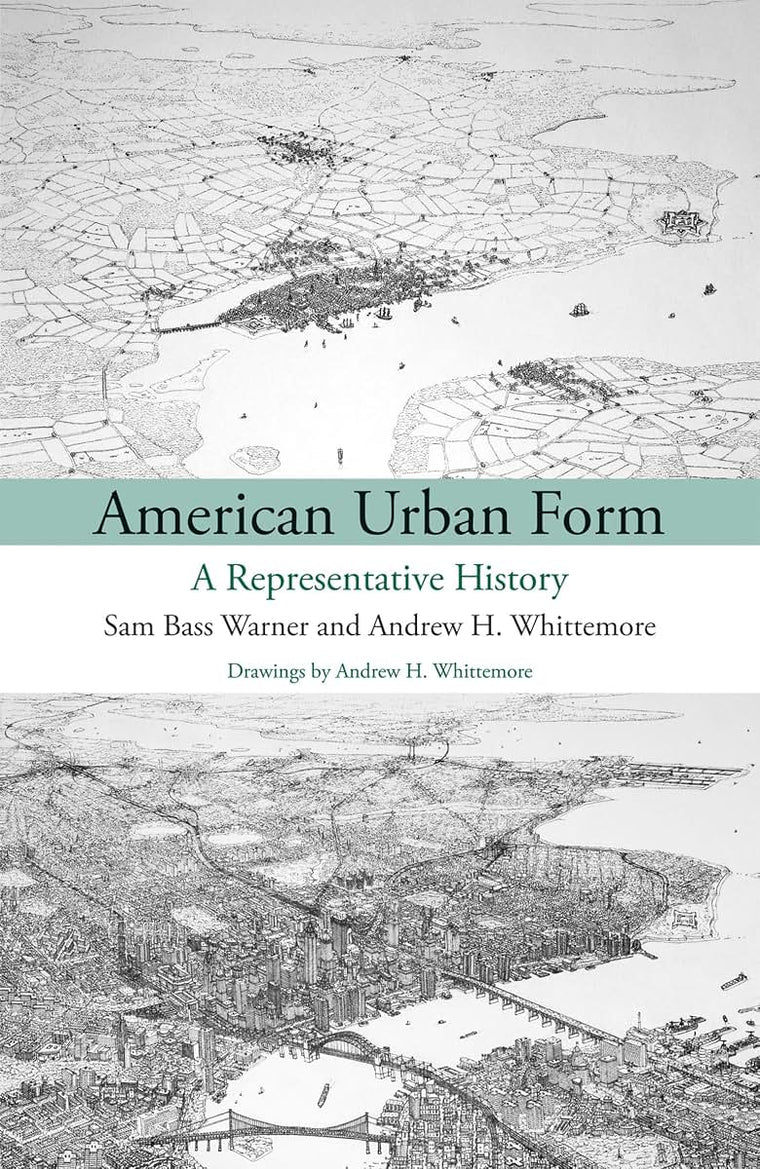 American Urban Form: A Representative History (Urban and Industrial Environments)