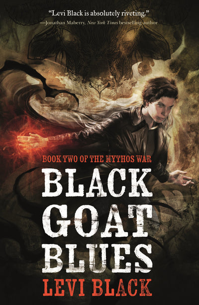 Black Goat Blues: Book Two of the Mythos War (The Mythos War, 2)