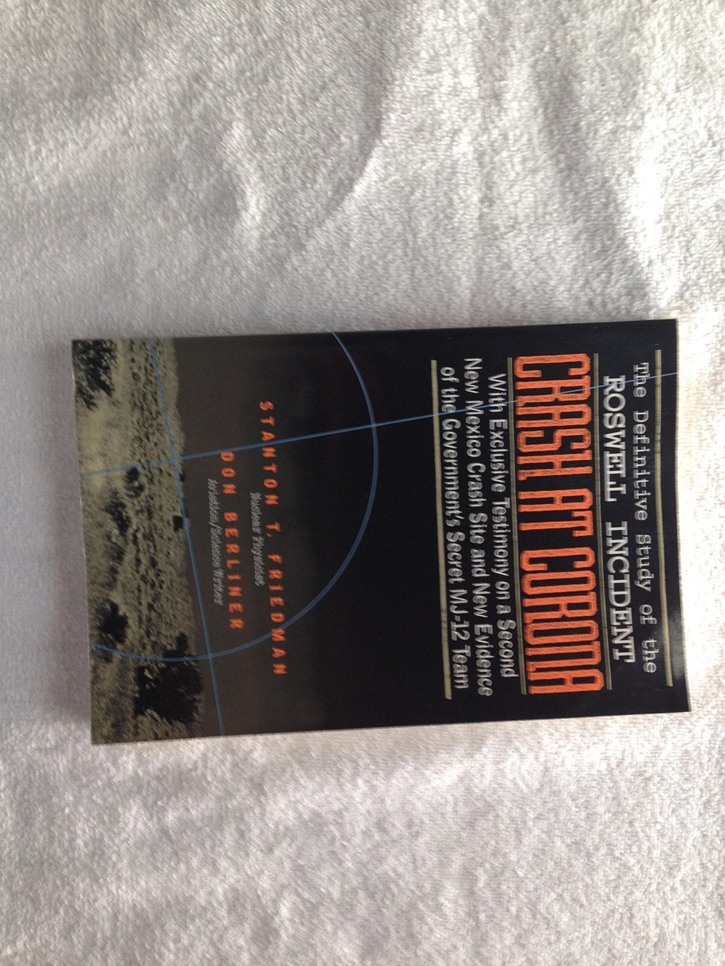 Crash at Corona: The U.S. Military Retrieval and Cover-Up of