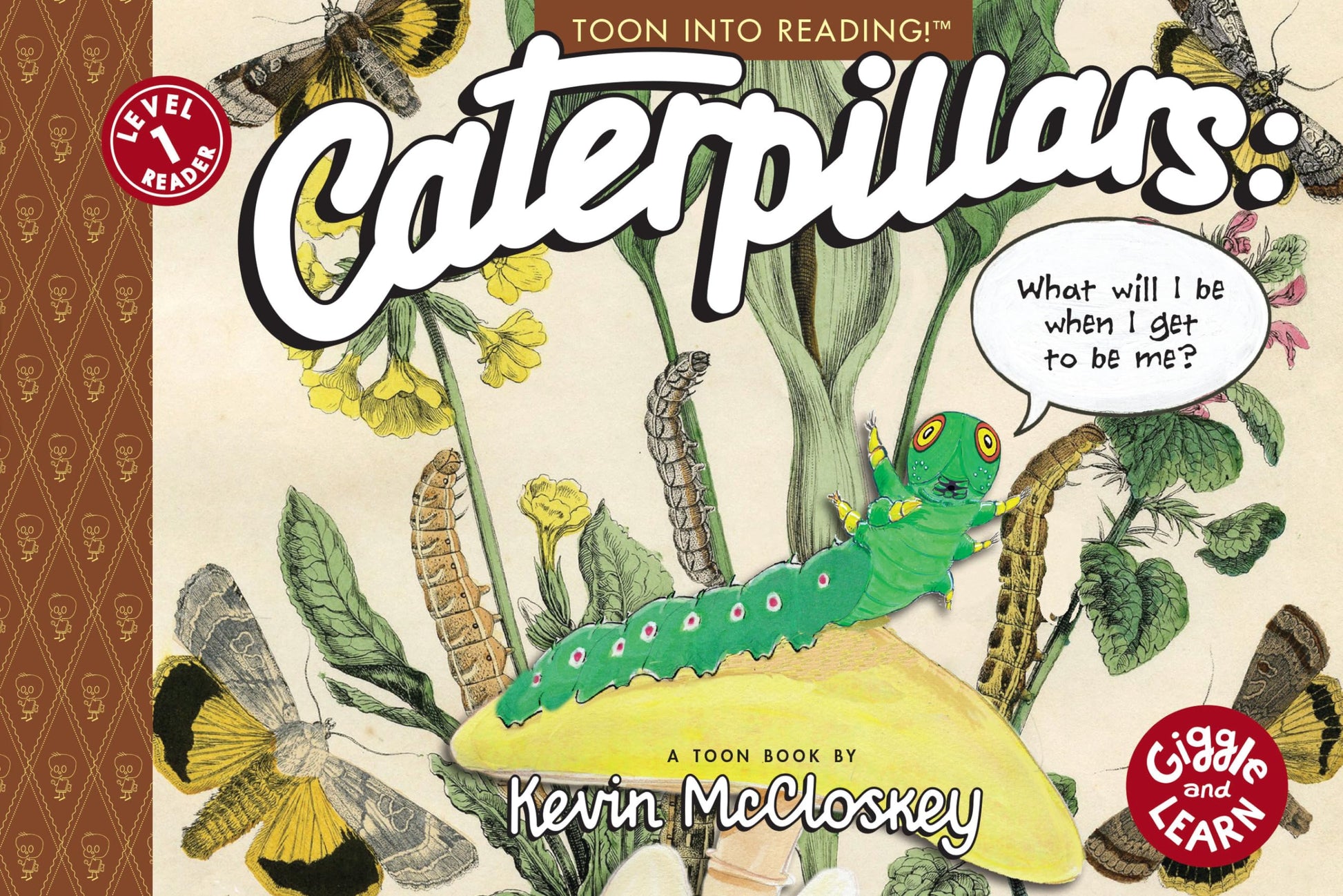 Caterpillars: What Will I Be When I Get to be Me?: TOON Level 1 (Giggle and Learn)