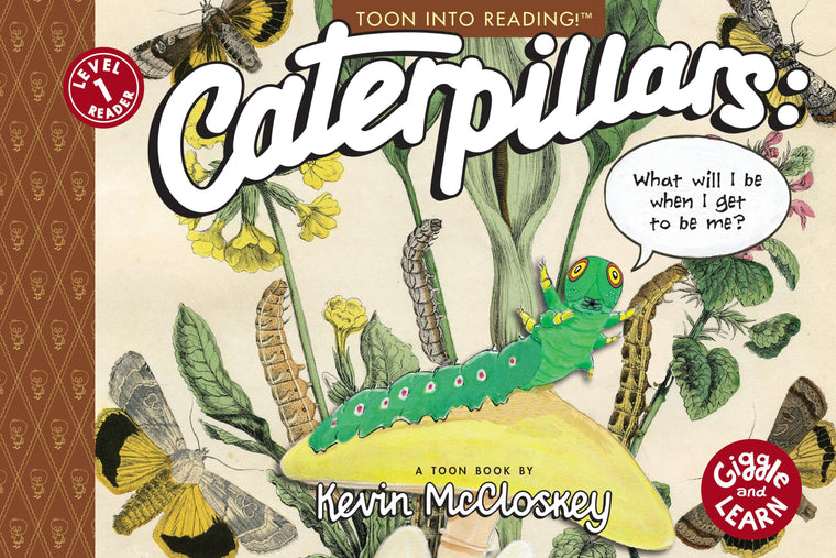 Caterpillars: What Will I Be When I Get to be Me?: TOON Level 1 (Giggle and Learn)