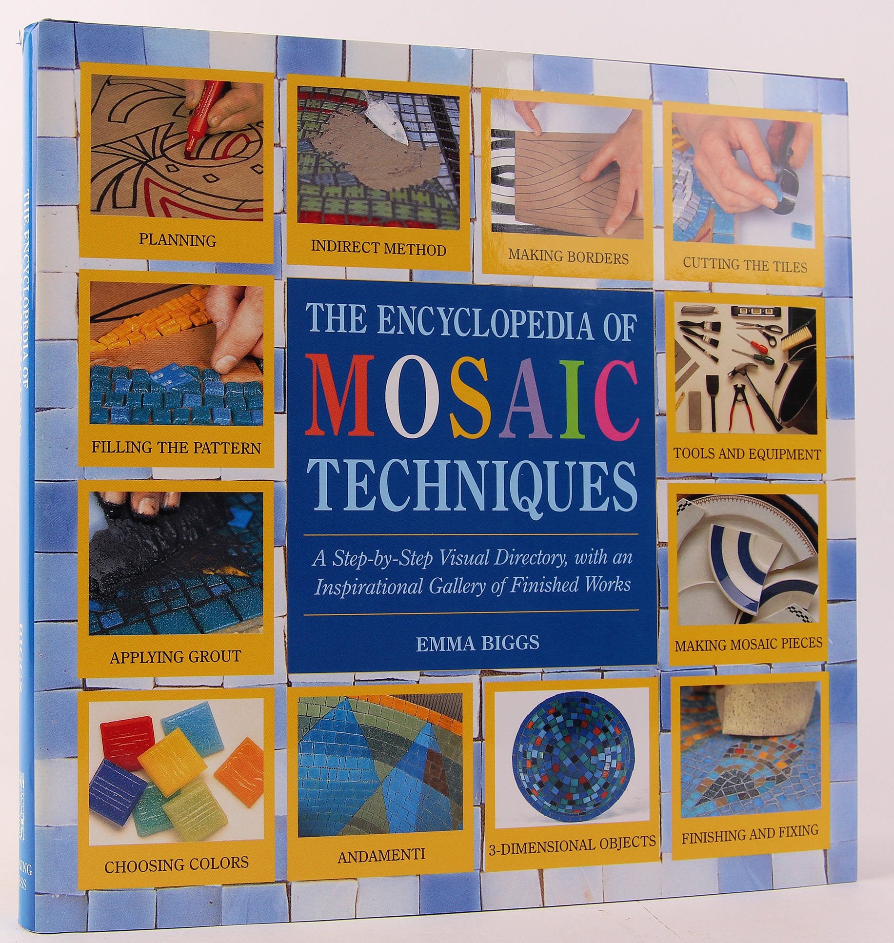 Encyclopedia Of Mosaic Techniques: A Step-by-step Visual Directory, With An Inspirational Gallery Of Finished Works (Encyclopedia of Art Techniques)