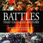 Battles that Changed History