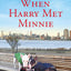 When Harry Met Minnie: A True Story of Love and Friendship