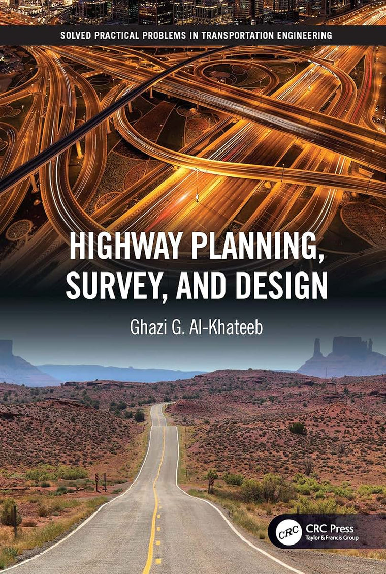 Highway Planning, Survey, and Design (Solved Practical Problems in Transportation Engineering)