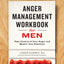 Anger Management Workbook for Men: Take Control of Your Anger and Master Your Emotions