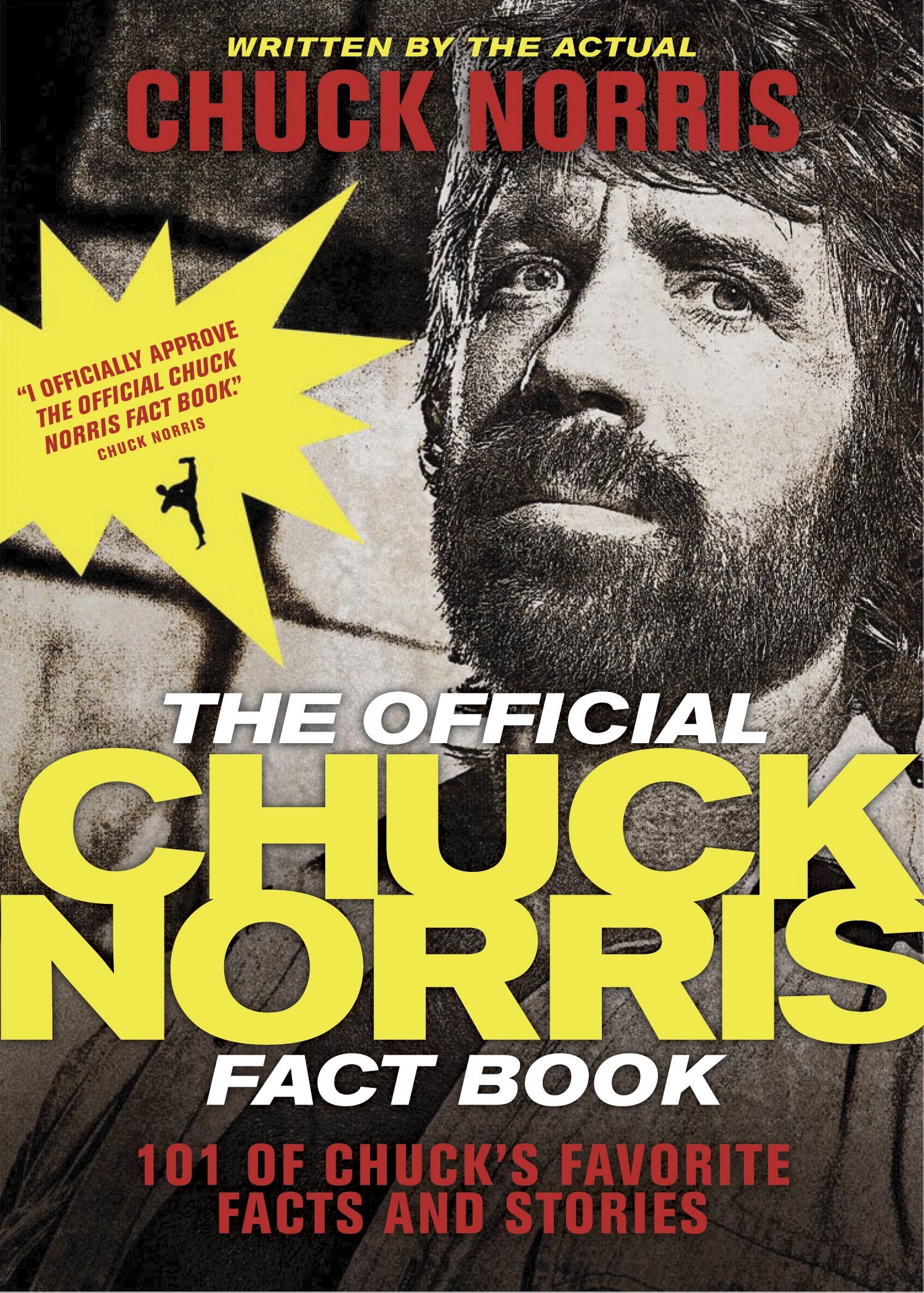 The Official Chuck Norris Fact Book: 101 of Chuck's Favorite Facts and Stories