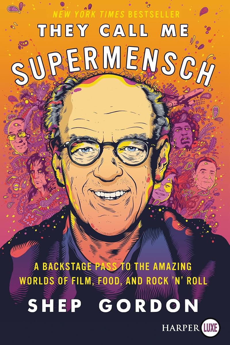 They Call Me Supermensch: A Backstage Pass to the Amazing Worlds of Film, Food, and Rock'n'Roll
