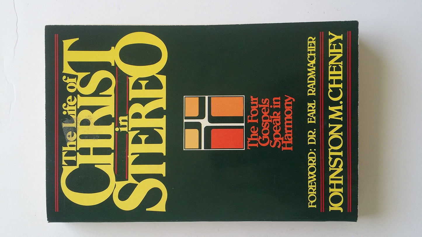 The Life of Christ in Stereo: The Four Gospels Combined