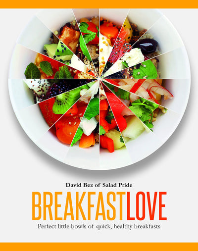 Breakfast Love: Perfect Little Bowls of Quick, Healthy Breakfasts