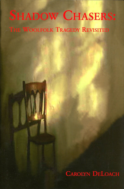 Shadow Chasers : The Woolfolk Tragedy Revisited