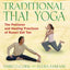 Traditional Thai Yoga: The Postures and Healing Practices of Ruesri Dat Ton