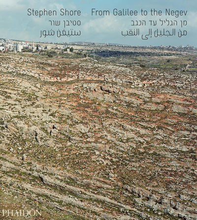 Stephen Shore: From Galilee to the Negev