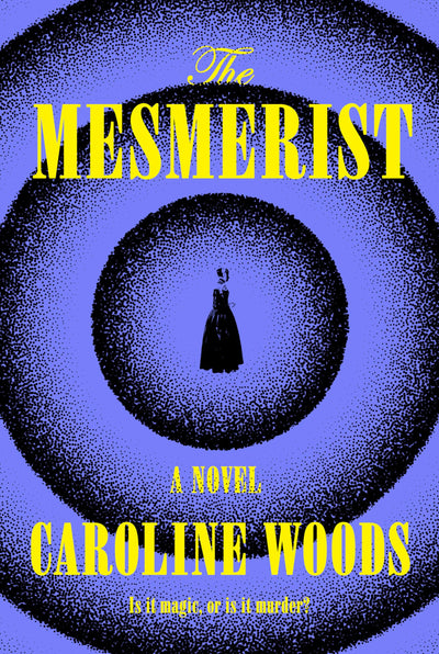 The Mesmerist: A Novel