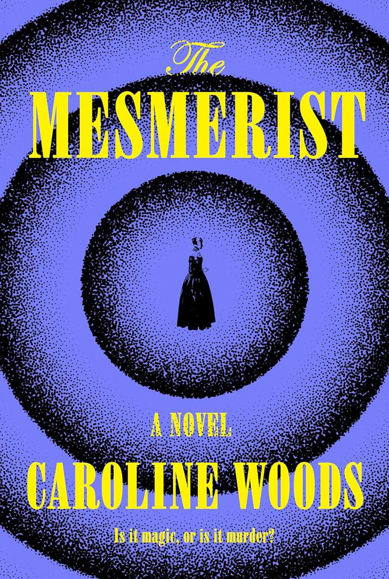 The Mesmerist: A Novel