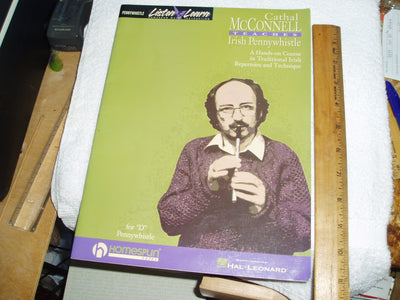 Cathal McConnell Teaches Pennywhistle : A Hands-On Course in Traditional Irish Repertoire and Technique
