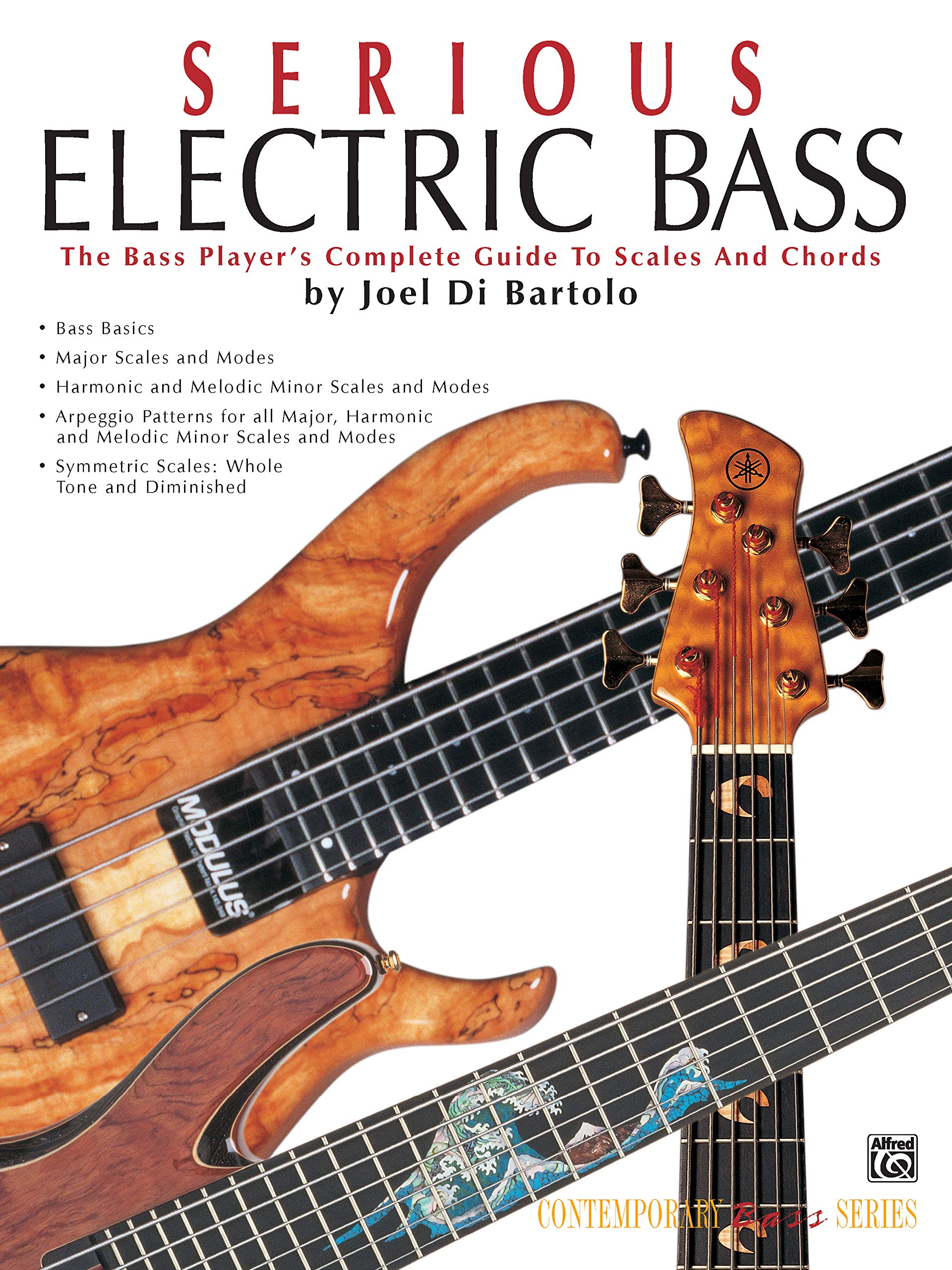 Serious Electric Bass: The Bass Player's Complete Guide to Scales and Chords (Contemporary Bass Series)