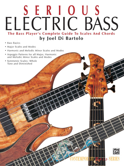 Serious Electric Bass: The Bass Player's Complete Guide to Scales and Chords (Contemporary Bass Series)