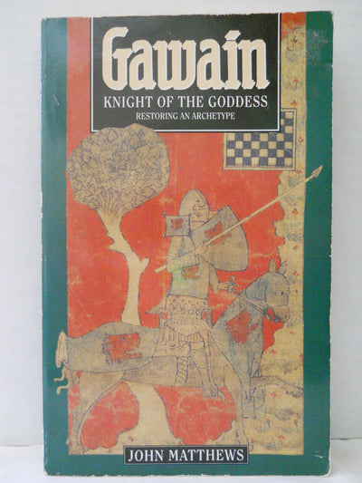Gawain: Knight of the Goddess: Restoring an Archetype