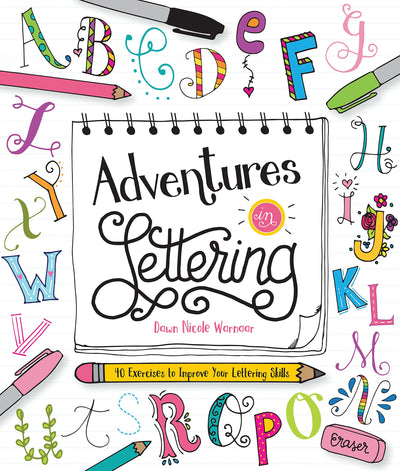 Adventures in Lettering: 40 exercises to improve your lettering skills