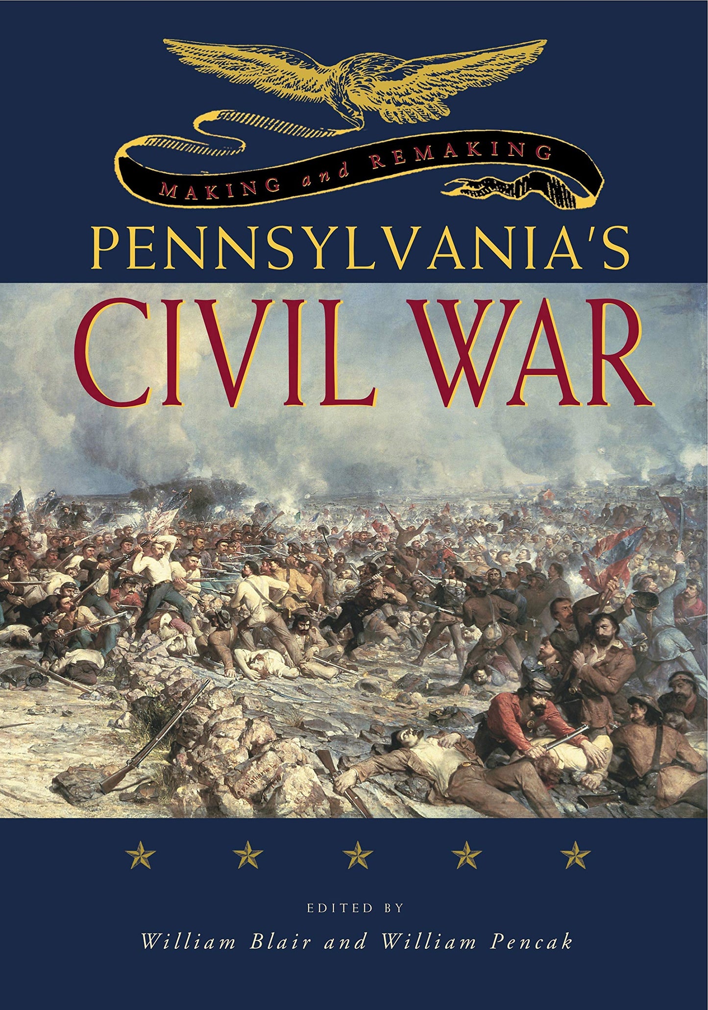 Making and Remaking Pennsylvanias Civil War