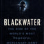 Blackwater: The Rise of the World's Most Powerful Mercenary Army