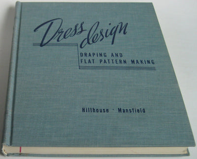 Dress Design: Draping and Flat Pattern Making