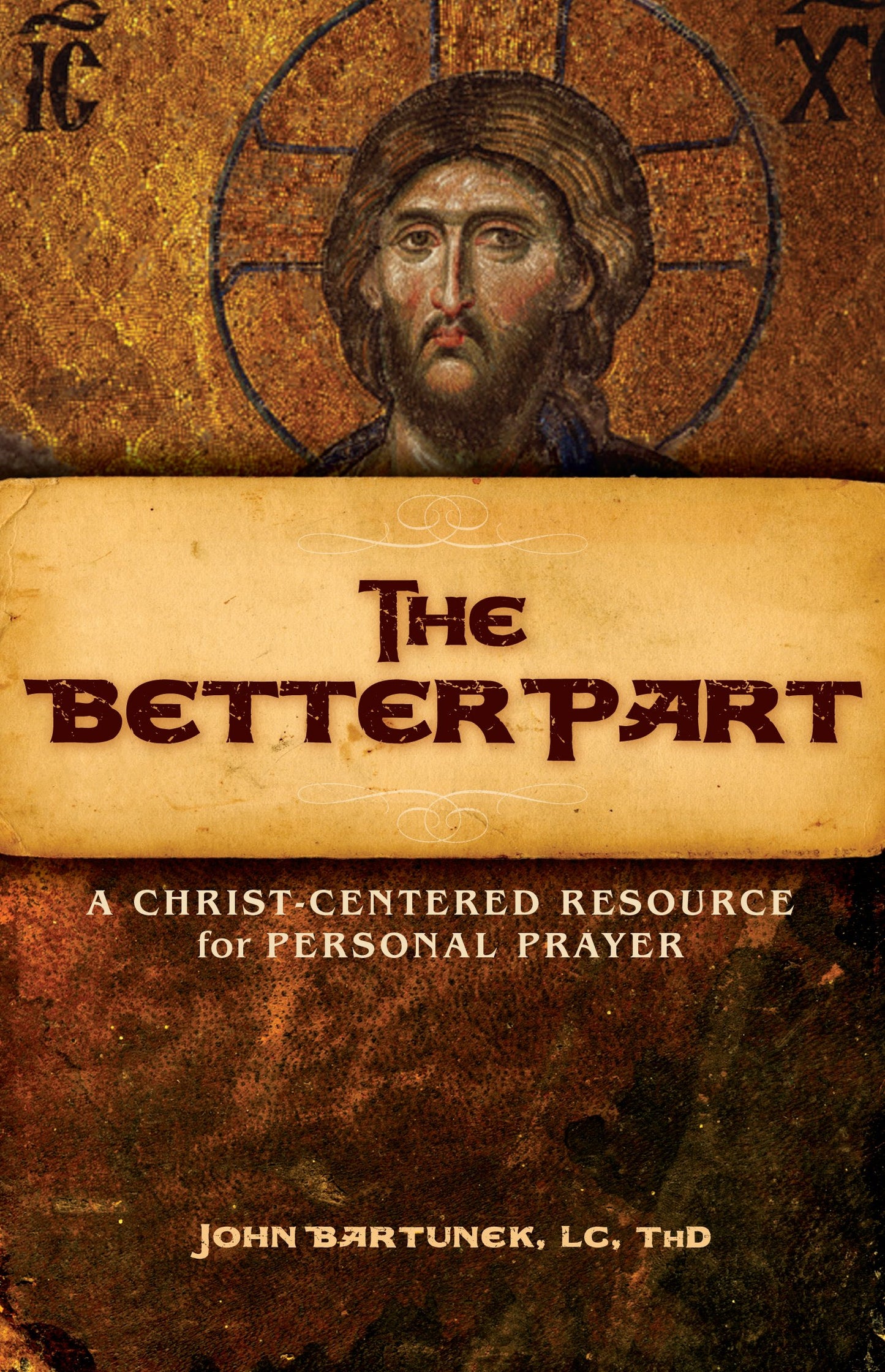 The Better Part: A Christ-Centered Resource for Personal Prayer