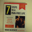 7 Steps to a Pain-Free Life : How to Rapidly Relieve Back and Neck Pain Using the McKenzie Method