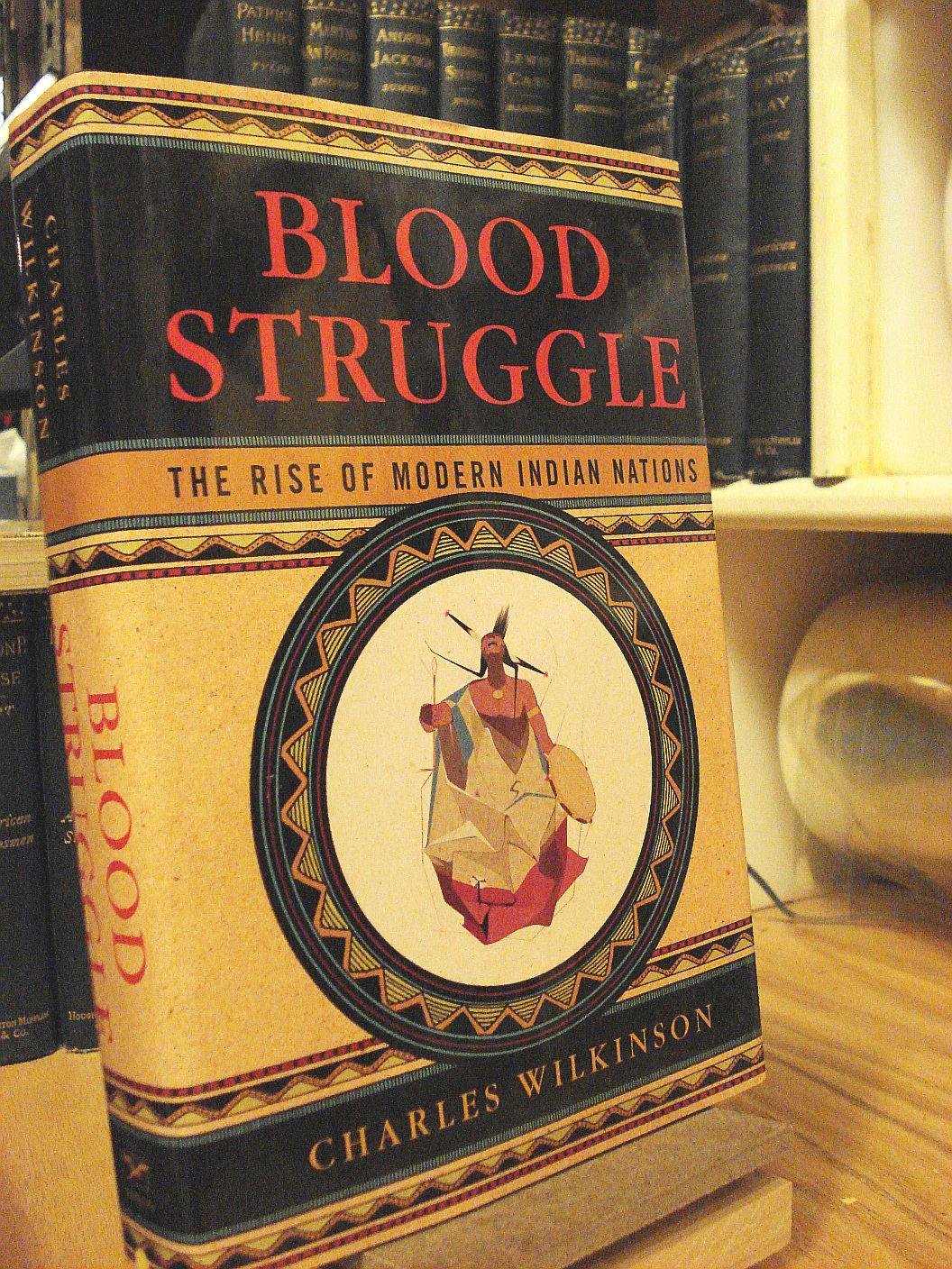 Blood Struggle: The Rise of Modern Indian Nations