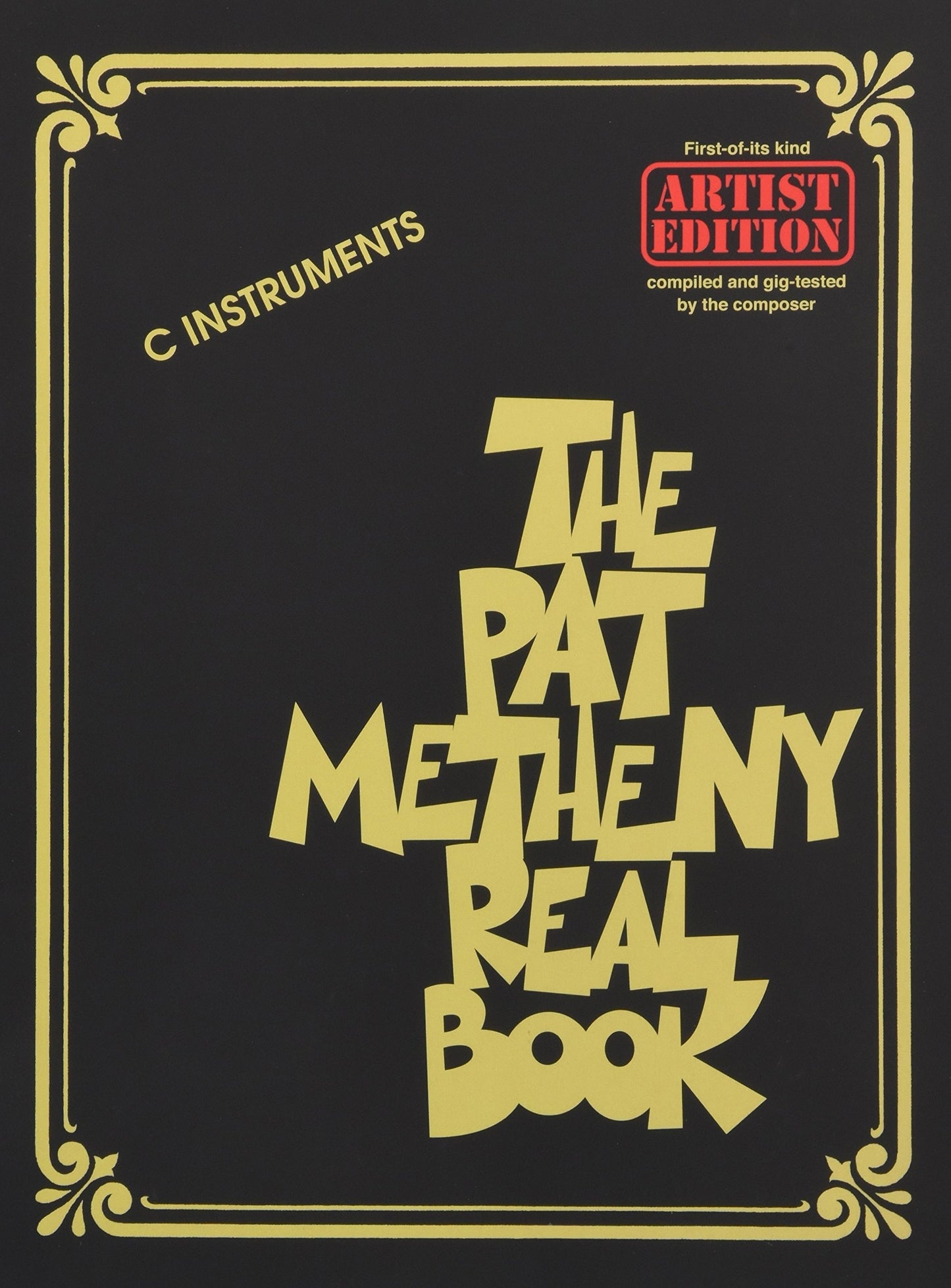 The Pat Metheny Real Book - Jazz Fake Book for C Instruments  147 Songs Including Last Train Home Better Days Ahead and Phase Dance  Hal Leonard Sheet Music for Jazz Musicians and Improvisers