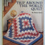 Trip Around the World Quilt (Quilt in a Day Series)