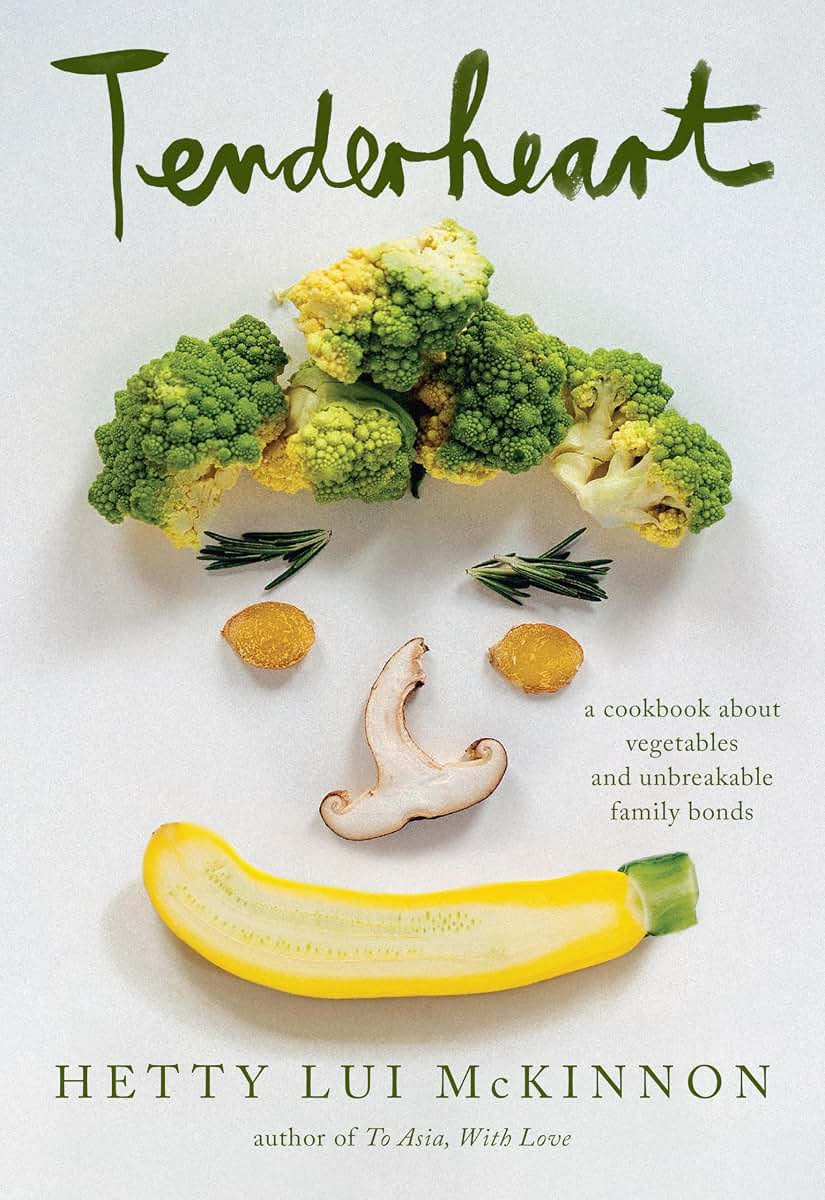 Tenderheart: A James Beard Award Winner: A Cookbook About Vegetables and Unbreakable Family Bonds