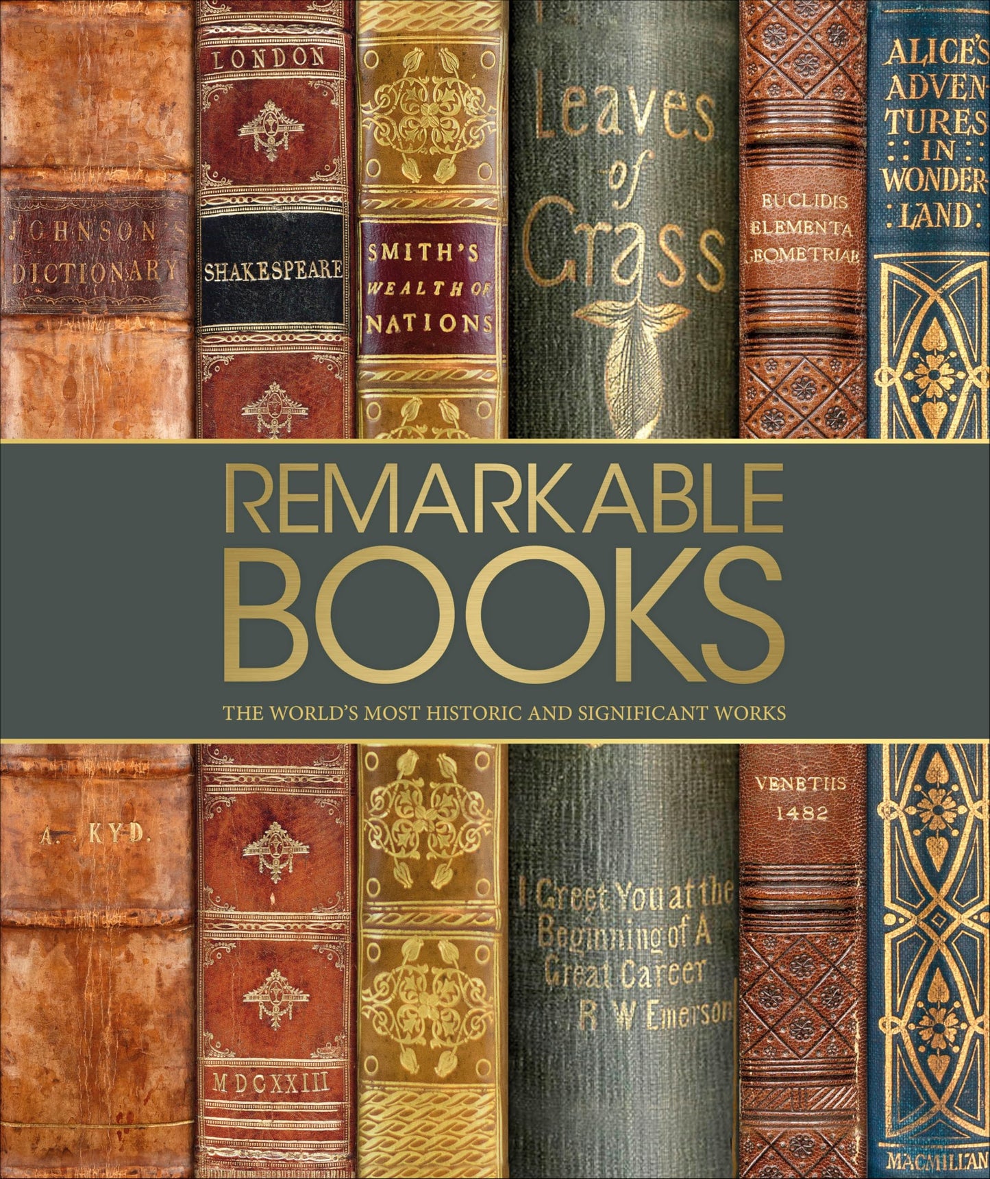 Remarkable Books: The World's Most Historic and Significant