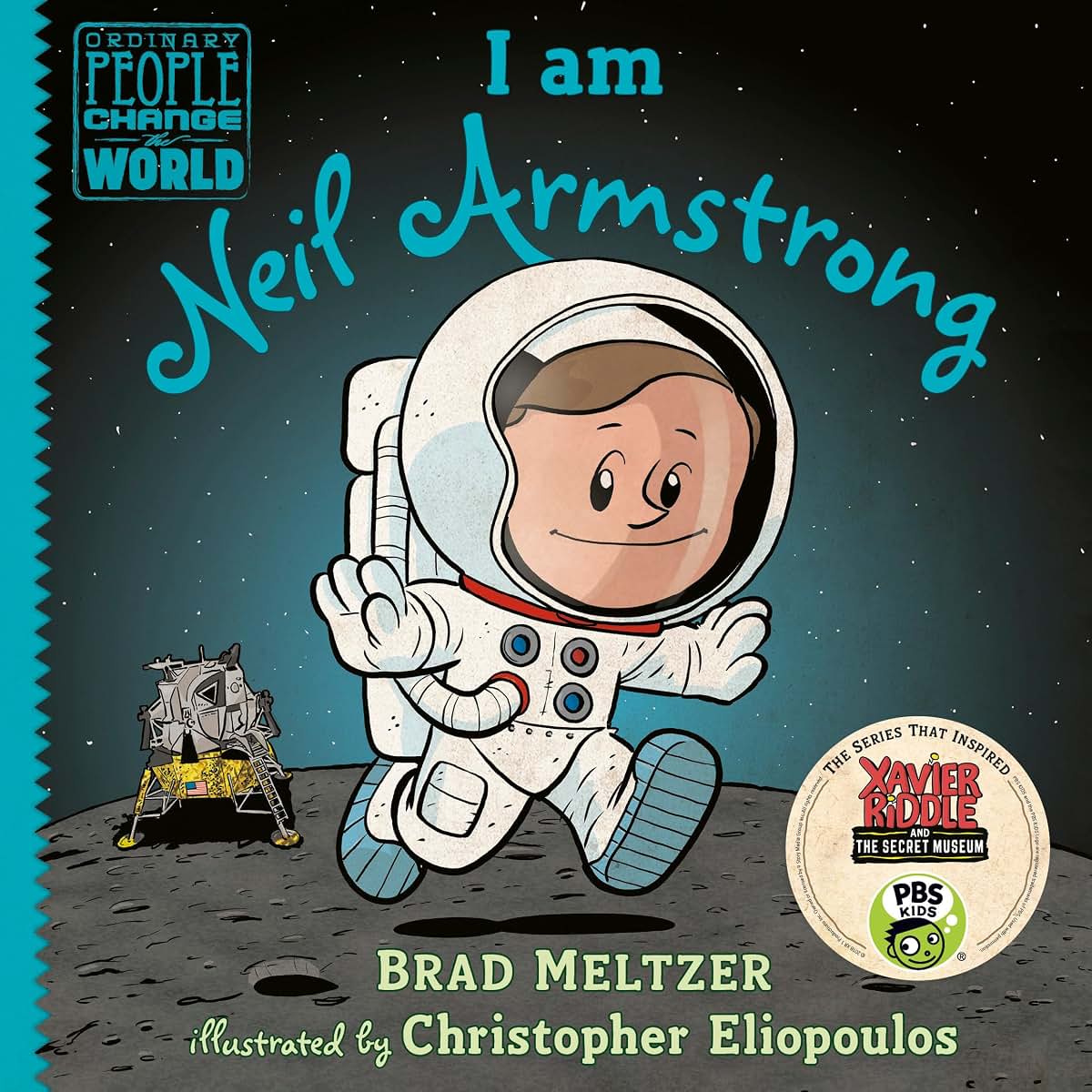 I am Neil Armstrong (Ordinary People Change the World) by Me