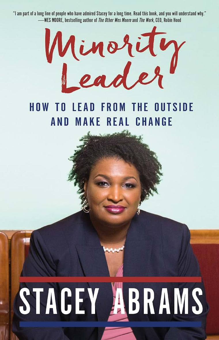 Minority Leader: How to Lead from the Outside and Make Real