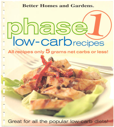 Better Homes and Gardens: Phase 1 Low-Carb Recipes