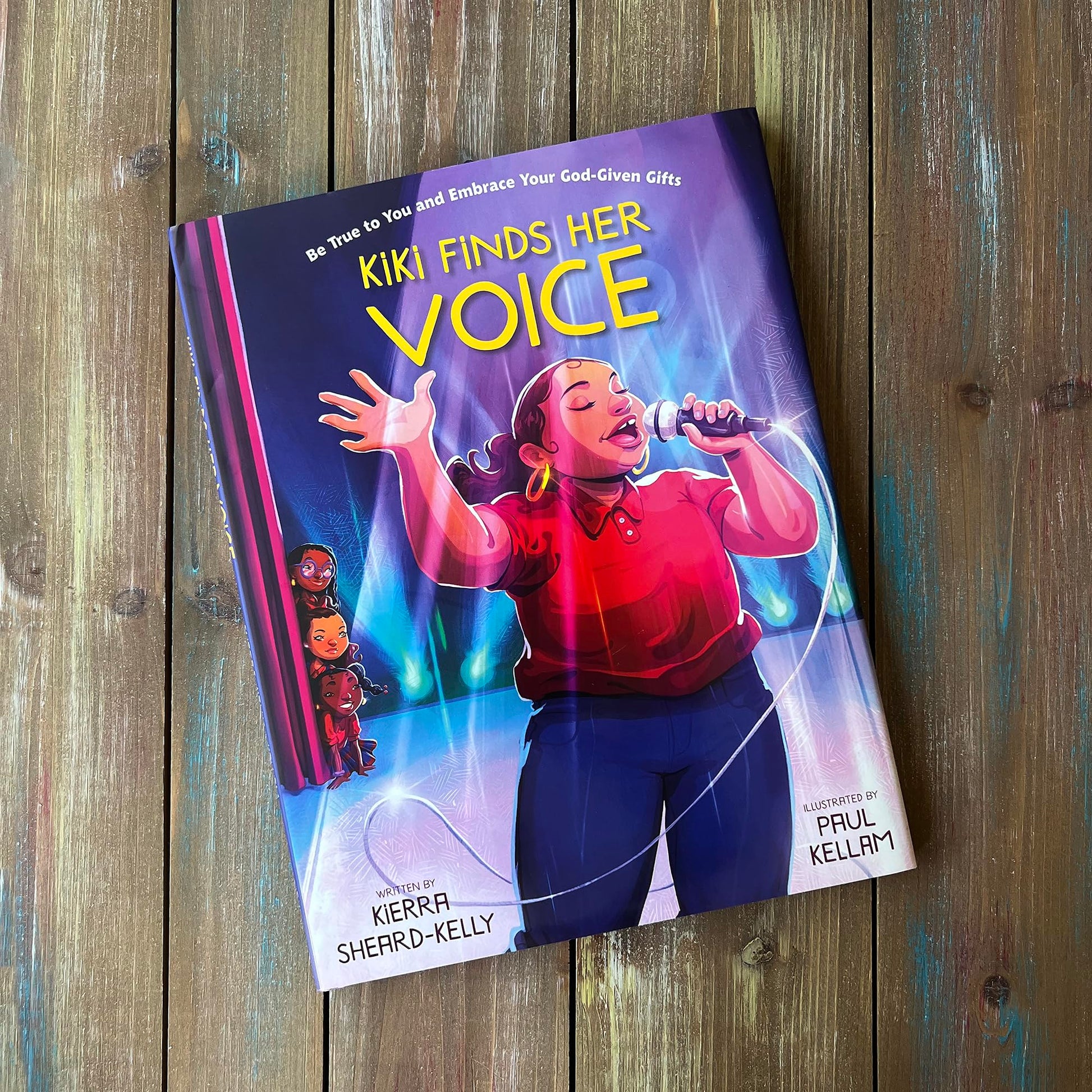 Kiki Finds Her Voice: Be True to You and Embrace Your God-Given Gifts