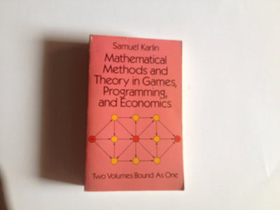 Mathematical Methods and Theory in Games, Programming, and Economics: Vol 1 : Matrix Games, Programming, and Mathematical Economics/Vol 2 : The Theo