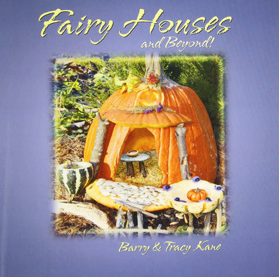 Fairy Houses and Beyond! (The Fairy Houses Series)