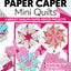 Paper Caper Mini Quilts: 6 Bright English Paper-Pieced Projects; Everything You Need, No Tracing or Cutting Templates!