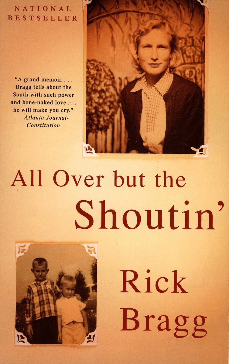 All over but the Shoutin' by Rick Bragg