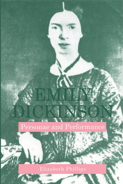 Emily Dickinson: Personae and Performance