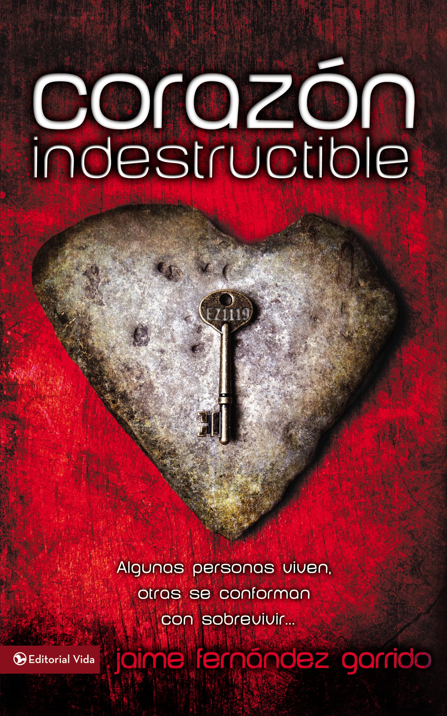 Corazn indestructible: Algunas personas viven, otras se conforman con sobrevivir (Spanish Edition)