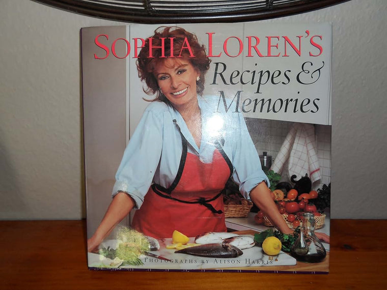 Sophia Loren's Recipes and Memories by Sophia Loren
