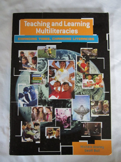Teaching and Learning Multiliteracies: Changing Times, Changing Literacies