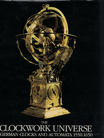 Clockwork Universe: German Clocks and Automata, 1550-1650