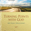 Turning Points with God: 365 Daily Devotions