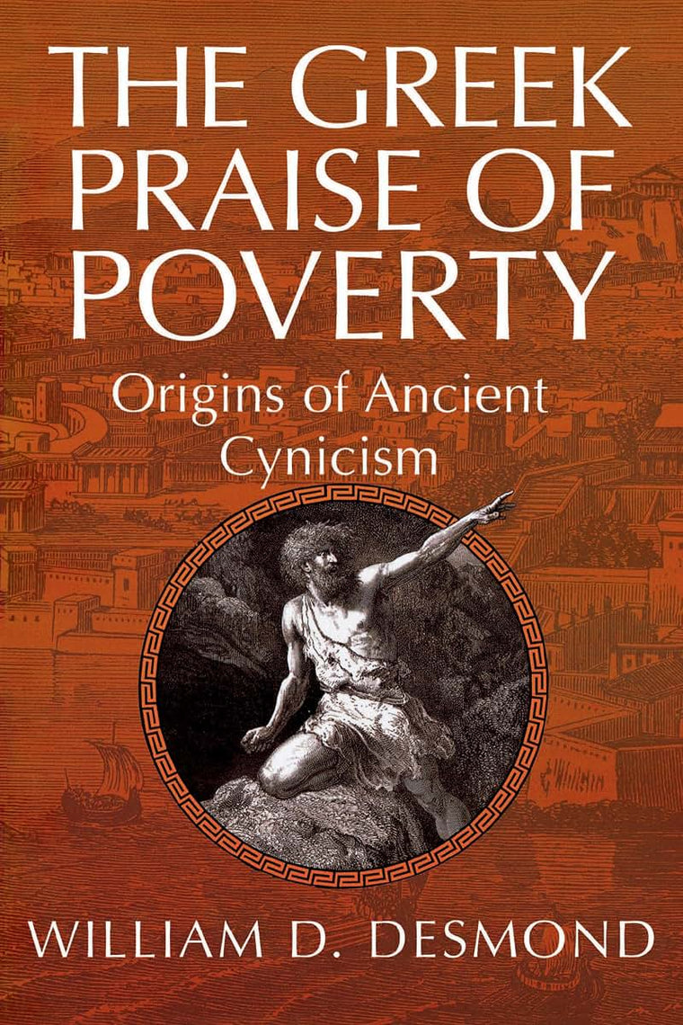 The Greek Praise of Poverty: Origins of Ancient Cynicism