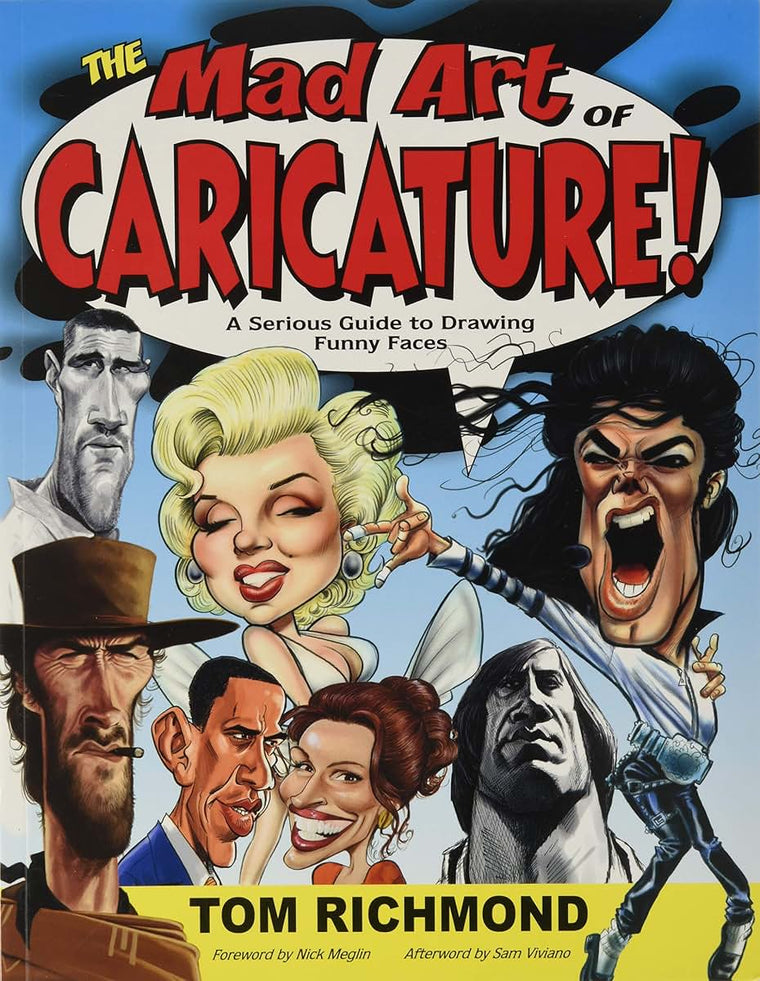 The Mad Art of Caricature!: A Serious Guide to Drawing Funny